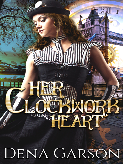 Title details for Her Clockwork Heart by Dena Garson - Available